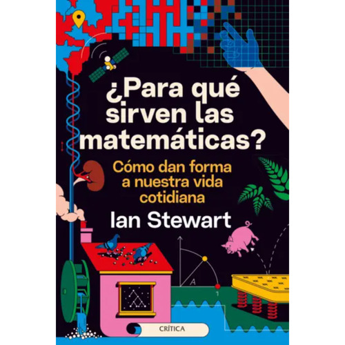 ¿para Qué Sirven Las Matemáticas?, De Stewart, Ian. Editorial Crítica, Tapa Blanda, Edición 1 En Español, 2023