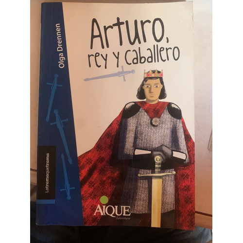 Arturo, Rey Y Caballero - Latramaquetrama