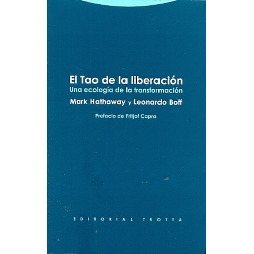 Tao De La Liberacion, El. Una Ecologia De La Transformacion