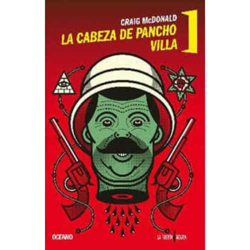 La Cabeza De Pancho Villa, De Macdonald, Craig. Editorial Oceano En Español