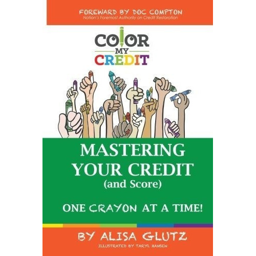 Color My Credit Mastering Your Credit Report - And.., De Alisa Gl. Editorial Color My Credit En Inglés