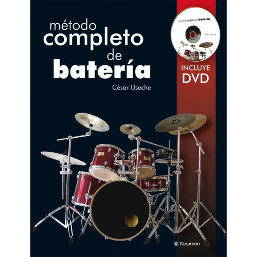 METODO COMPLETO DE BATERIA, de Useche, César. Editorial Parramon, tapa pasta blanda, edición 2 en español, 2012
