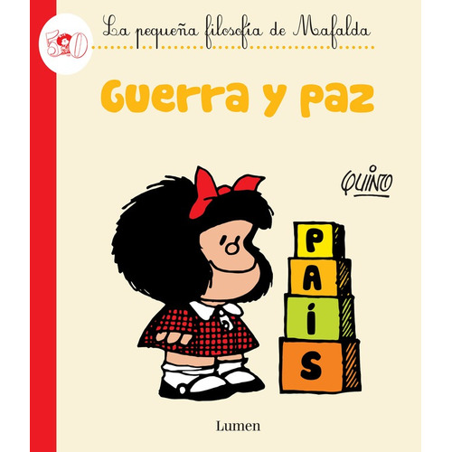 Guerra y paz ( La pequeña filosofía de Mafalda ), de Quino. Serie Biblioteca QUINO Editorial Lumen, tapa blanda en español, 2016