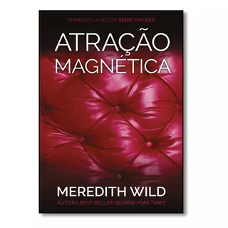 Atracao Magnetica + Capitulo E, De Meredith Wild. Editora Harpercollins Br, Capa Mole Em Português, 2016