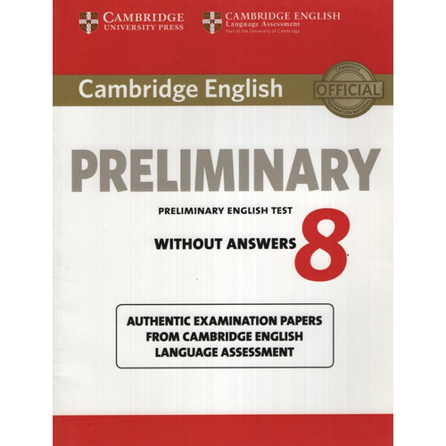 Cambridge Preliminary English Test 8 (Pet) - Student's Book No Key, de VV. AA.. Editorial CAMBRIDGE UNIVERSITY PRESS, tapa blanda en inglés internacional, 2014