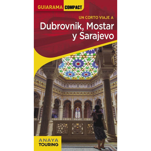 Dubrovnik, Mostar Y Sarajevo, De Cuesta Aguirre, Miguel. Editorial Anaya Touring, Tapa Blanda En Español