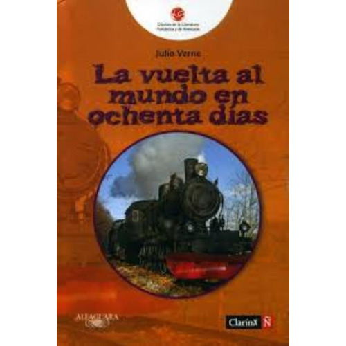 Vuelta Al Mundo En Ochenta Dias, La, De Verne, Julio. Editorial Arte Grafico ## Clarin, Tapa Tapa Blanda En Español