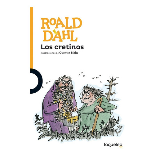 Los Cretinos: No Aplica, De Roald Dahl. Serie No Aplica, Vol. No. Editorial Alfaguara, Tapa Blanda, Edición 2015 En Español, 2021