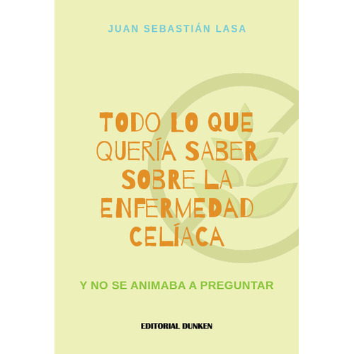 Todo Lo Que Querias Saber Sobre, De Lasa, Juan Sebastian. , Tapa Rustica En Español