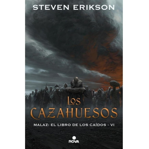 Malaz 6 - Los Cazahuesos Erikson, Steven