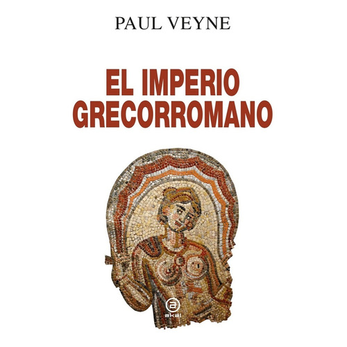 El Imperio Grecorromano Paul Veyne Akal Tapa Dura