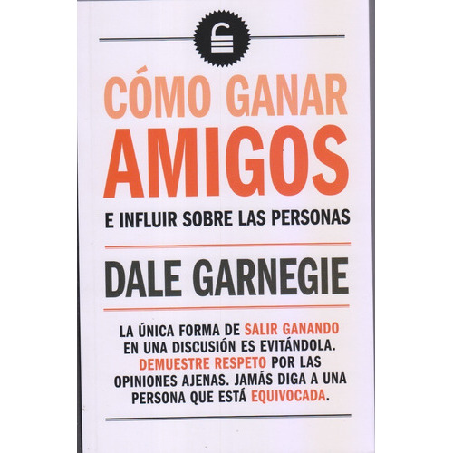 Como Ganar Amigos: E Influir Sobre Las Personas, De Dale Garnegie. Editorial Asap, Sa, Tapa Blanda, Edición 2021 En Español, 2021