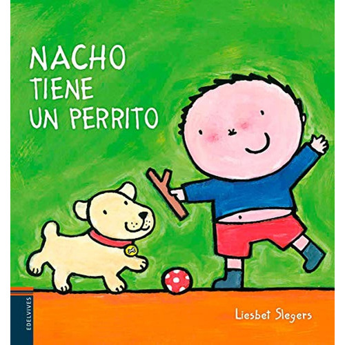 Nacho Tiene Un Perrito - Nacho, De Slegers, Liesbet. Editorial Edelvives, Tapa Dura En Español, 2016