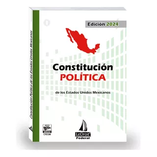 Constitución Política Federal 2024 - Editorial Ledroit