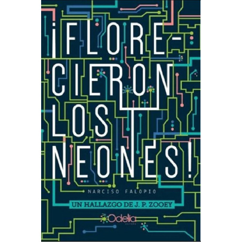 Florecieron Los Neones! - J. P. Zooey