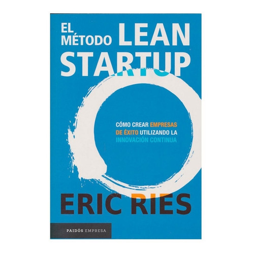 El Mã©todo Lean Startup : Eric Ries 