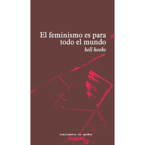 El Feminismo Es Para Todo El Mundo, De Bell Hooks. Editorial Traficantes De Sueños, Tapa Blanda En Español, 2020