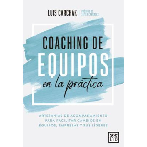 Coaching De Equipos En La Práctica, De Carchak, Luis. Editorial Editorial Almuzara En Español