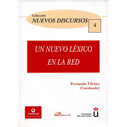 Un Nuevo Lexico En La Red, De Vilches Vivancos, Fernando. Editorial Dykinson, Tapa Blanda, Edición 1 En Español, 2011