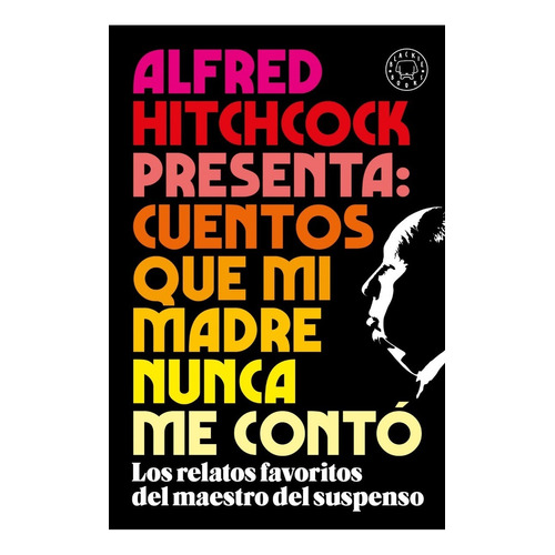 Hitchcock Presenta Cuentos Que Mi Madre - Blackie - Libro