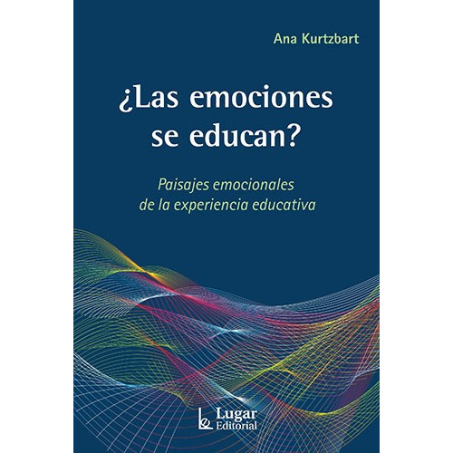 Libro Emociones Se Educan, Las - Kurtzbart. Ana