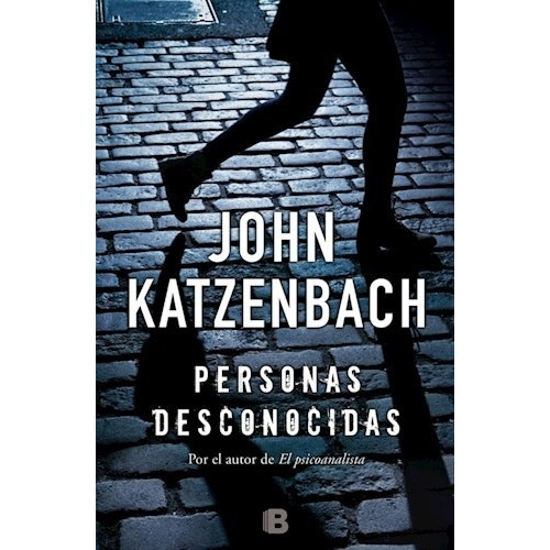 Personas Desconocidas, de John Katzenbach. Editorial Ediciones B, tapa blanda en español