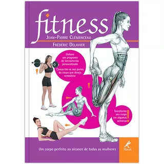 Fitness: Um Corpo Perfeito Ao Alcance De Todas As Mulheres, De Clémenceau, Jean-pierre. Editora Manole Ltda, Capa Mole Em Português, 2009