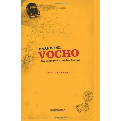 Diarios Del Vocho: Un Viaje Por America Latina, De Tom Diesaert. Editorial Prensa Nueva, Edición 1 En Español