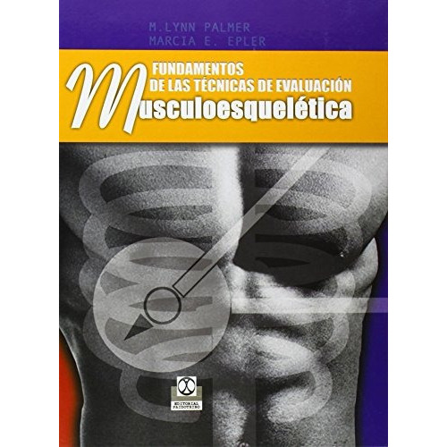 Fundamentos De Las Técnicas De Evaluación Musculoesquelética, De M. Lynn Palmer. Editorial Paidotribo Mexico S De Rl De Cv, Tapa Dura En Español, 2002