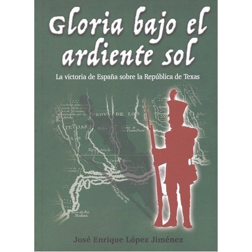 Gloria Bajo El Ardiente Sol, De López Jiménez, José Enrique. Editorial Glyphos Publicaciones, Tapa Blanda En Español