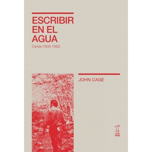 Libro Escribir En El Agua. Cartas (1930-1992) - John Cage