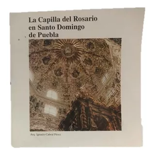 Capilla Del Rosario En Santo Domingo De Puebla, La Libro
