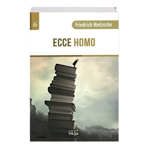 Ecce Homo / edición especial, de Friedrich Nietzsche. Editorial Skla, tapa blanda en español, 2021