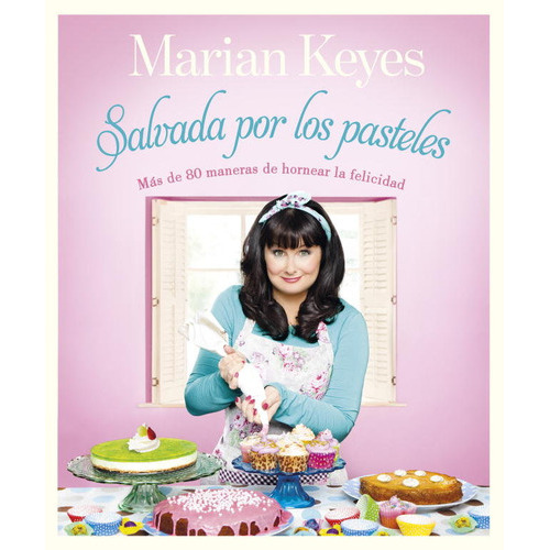 Salvada Por Los Pasteles, De Keyes, Marian. Editorial Plaza & Janes, Tapa Dura En Español