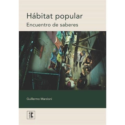 Libro Habitat Popular  Encuentro De Saberes De Marzioni