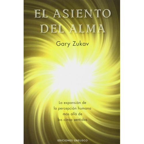 Libro El Asiento Del Alma - Gary Zukav