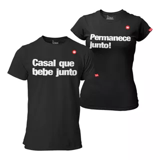 Kit Camisas Blusa Casal Que Bebe Junto Namorados Mozão