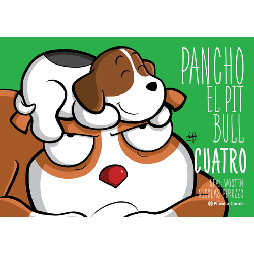 Pancho El Pitbull Cuatro, De Nicolás Peruzzo. Editorial Planeta Cómic, Tapa Blanda, Edición 1 En Español