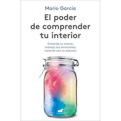 El Poder De Comprender Tu Interior, De Garcia, Mario. Editorial Vergara (ediciones B), Tapa Blanda En Español