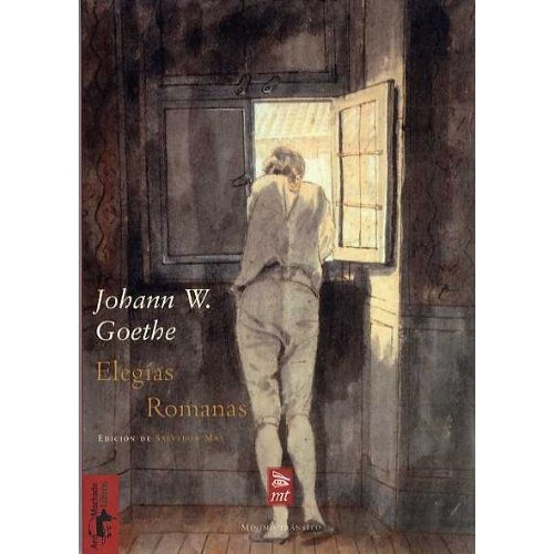 ELEGIAS ROMANAS, de Johann Wolfgang Von Goethe. Editorial Antonio Machado Ediciones, tapa blanda en español, 2006