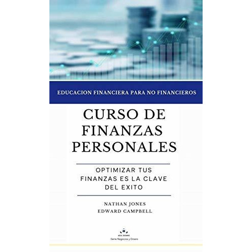 Curso De Finanzas Personales : Educacion Financiera Para No Financieros, De Nathan D Jones. Editorial Azul Ocano Ediciones, Tapa Dura En Español