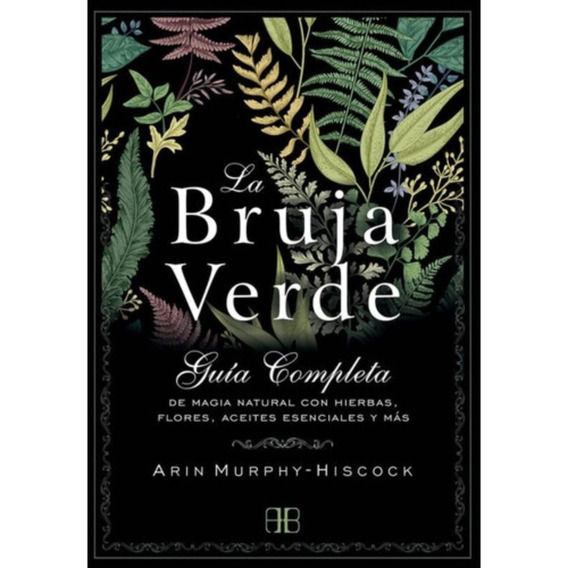 La Bruja Verde - Arin Murphy-hiscock