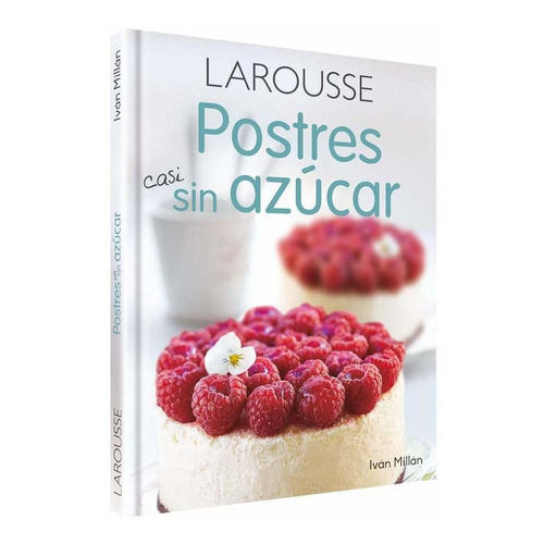 Libro Larousse Postres Casi Sin Azúcar [ Pasta Dura ]