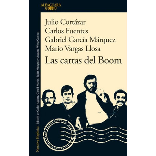 Las Cartas Del Boom, De Gabriel García Márquez | Julio Cortázar | Carlos Fuentes |  Mario Vargas Llosa. Editorial Penguin Random House, Tapa Blanda, Edición 2023 En Español