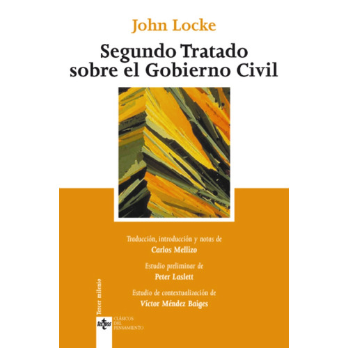 Segundo Tratado sobre el Gobierno Civil: Un ensayo acerca del verdadero origen, alcance y fin del Gobierno Civil, de Locke, John. Editorial Tecnos, tapa blanda en español, 2010
