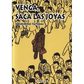 Venga Saca Las Joyas * Yoshihiro Tatsumi * Ponent Mon *