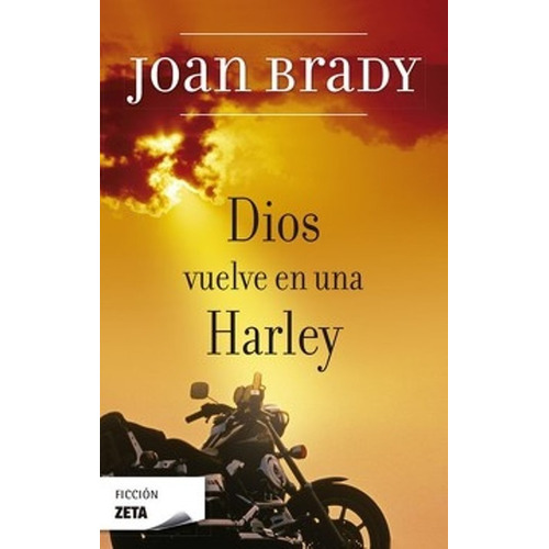 Joan Brady. Dios Vuelve En Una Harley. Zeta