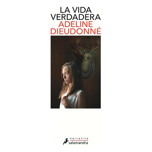 La Vida Verdadera, De Dieudonné, Adeline. Editorial Salamandra, Tapa Blanda En Español