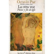 Otra Voz, Poesia Y Fin De Siglo / Modernidad - Octavio Paz