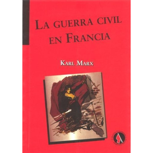 La Guerra Civil En Francia - Karl Marx